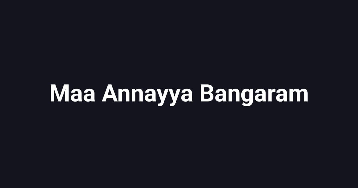 Maa Annayya Bangaram
