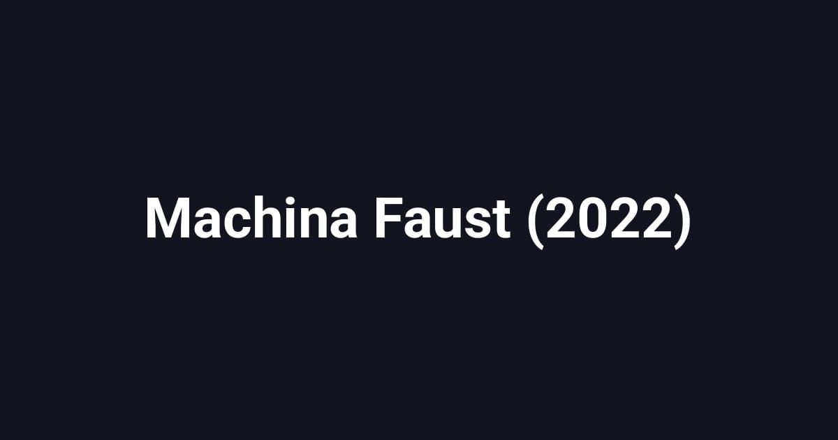 Machina Faust (2022)