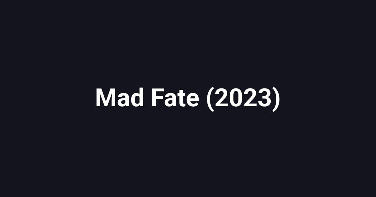 Mad Fate (2023)