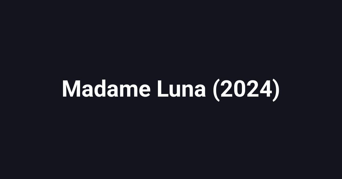 Madame Luna (2024)