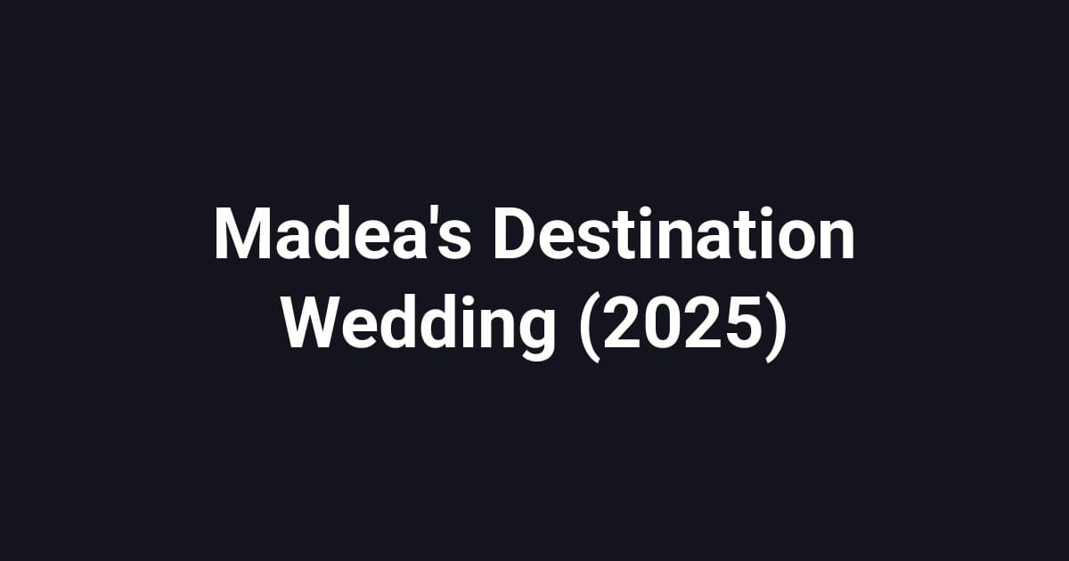 Madea's Destination Wedding (2025)