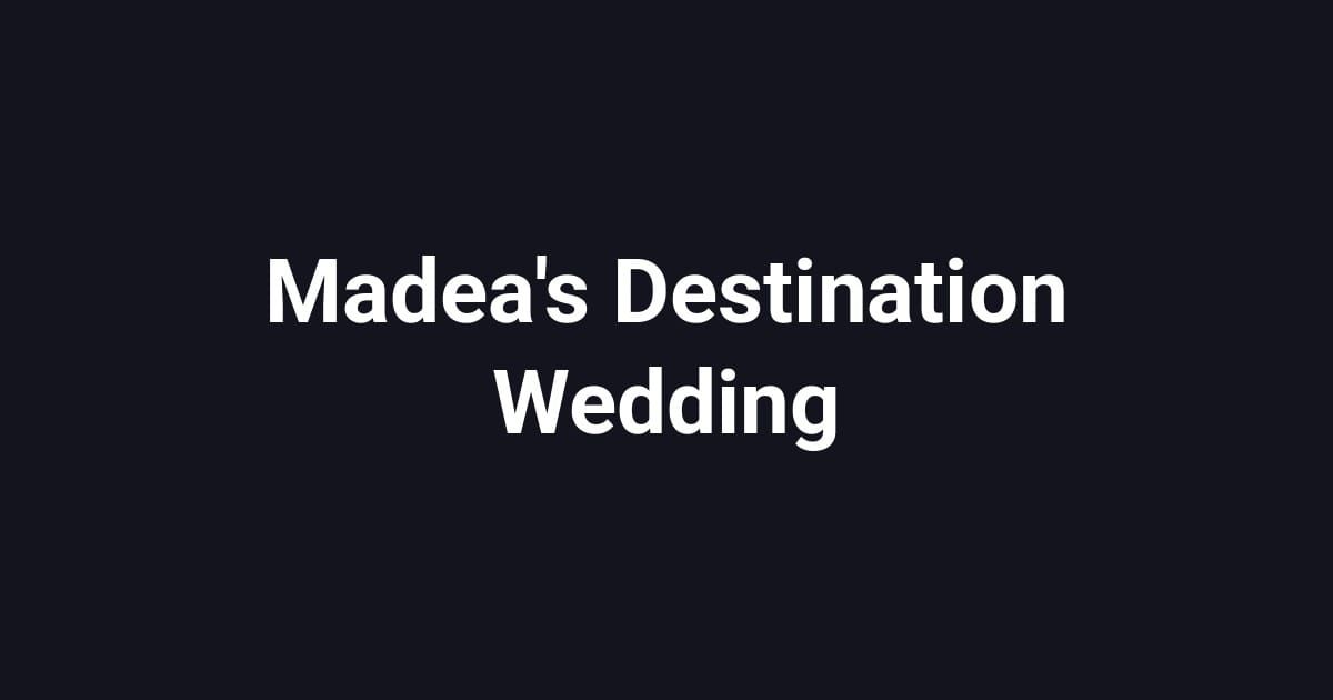 Madea's Destination Wedding