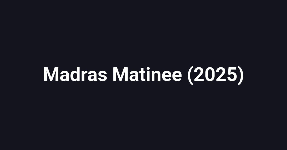 Madras Matinee (2025)