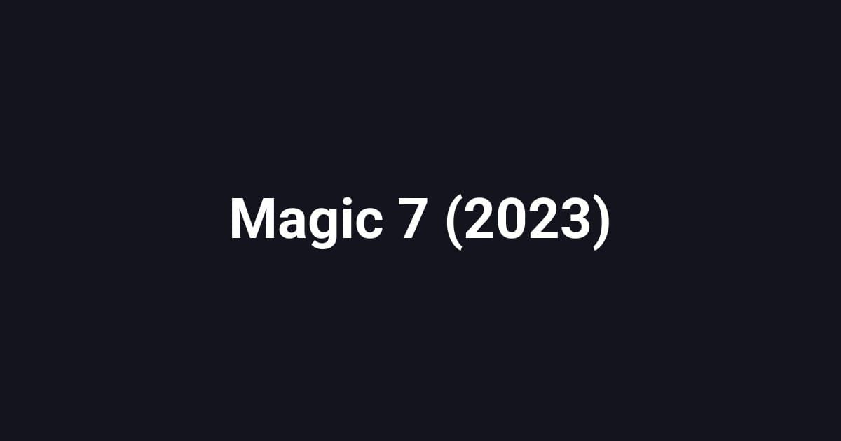 Magic 7 (2023)