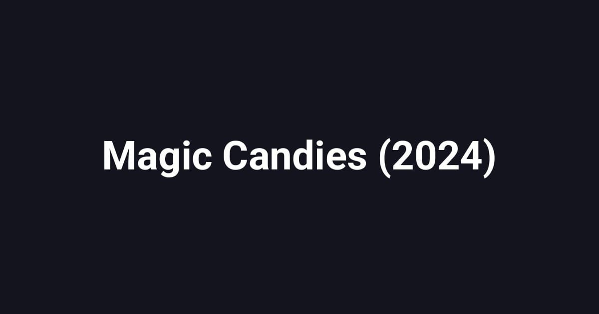 Magic Candies (2024)