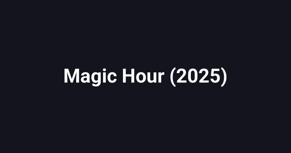 Magic Hour (2025)