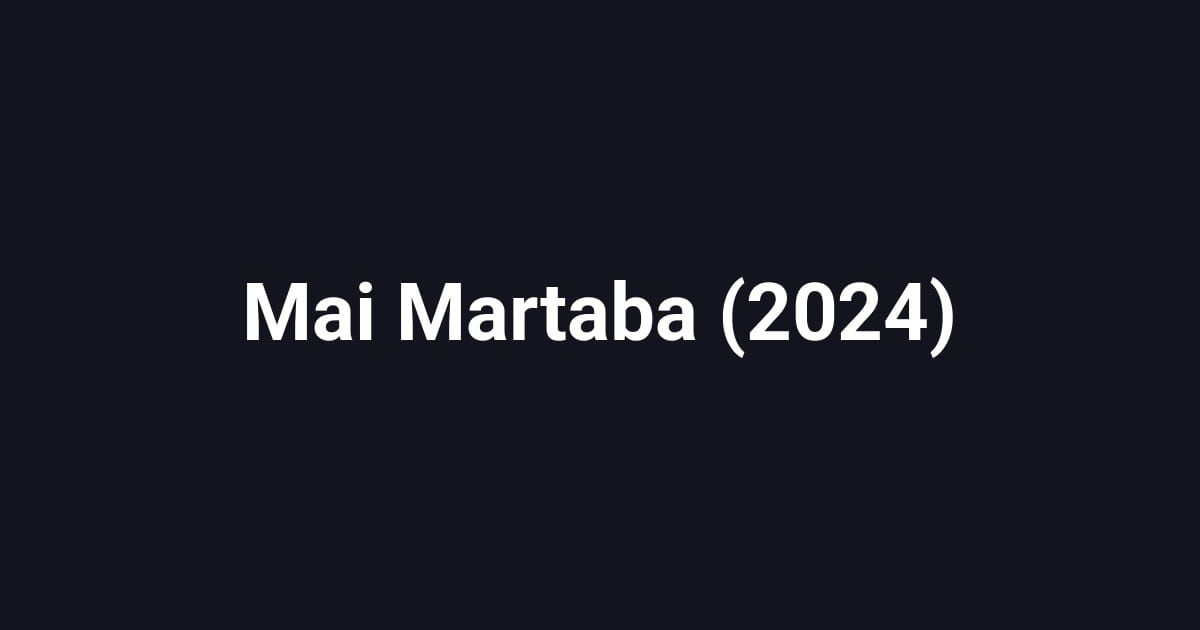 Mai Martaba (2024)