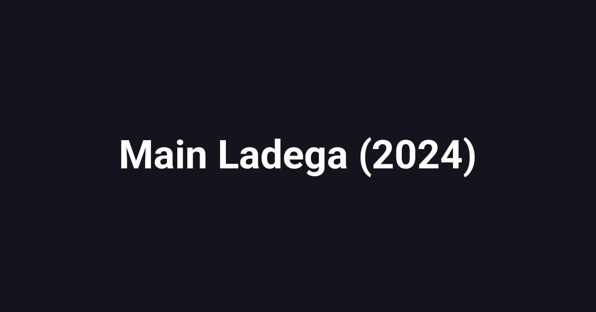 Main Ladega (2024)