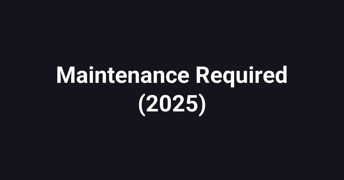 Maintenance Required (2025)