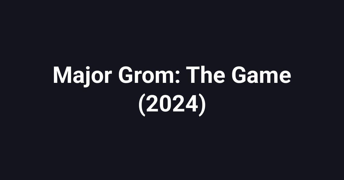 Major Grom: The Game (2024)
