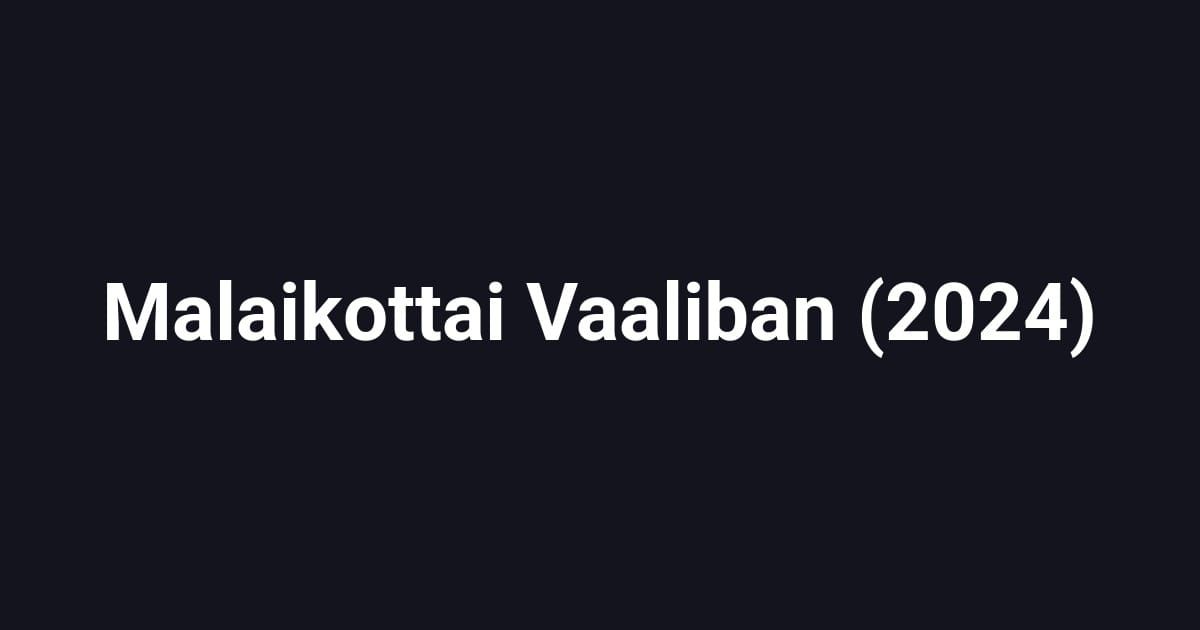 Malaikottai Vaaliban (2024)