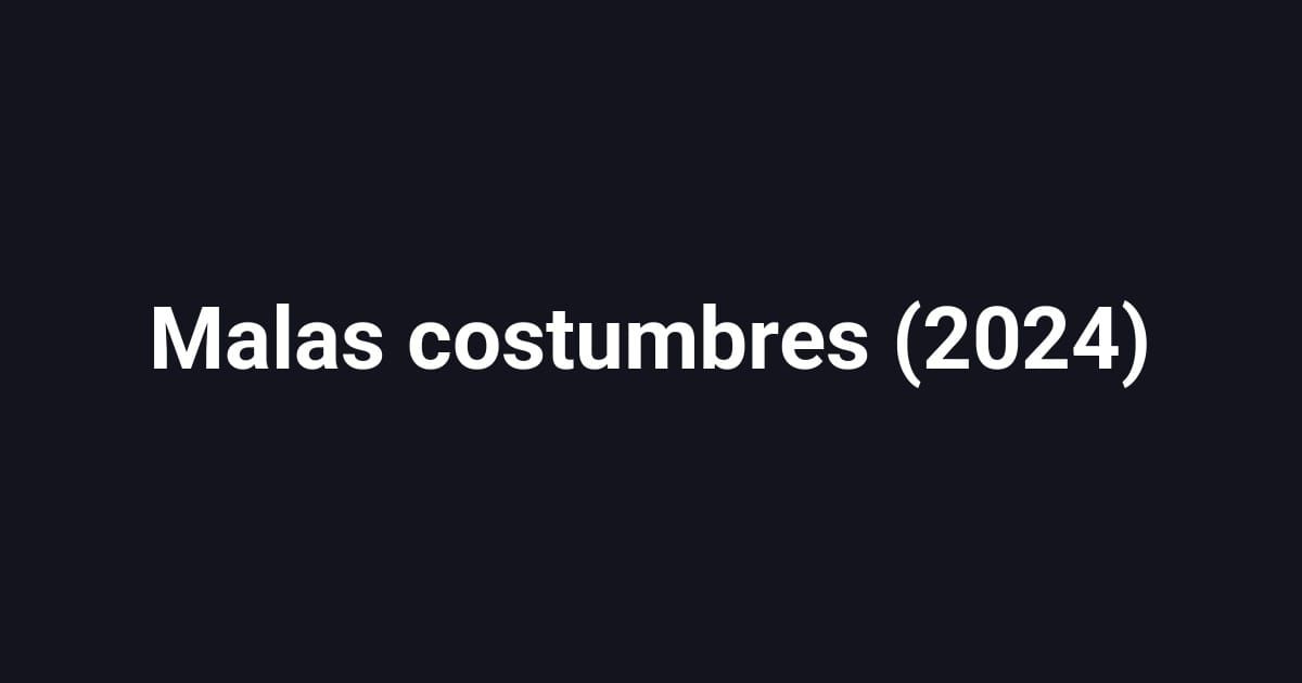 Malas costumbres (2024)