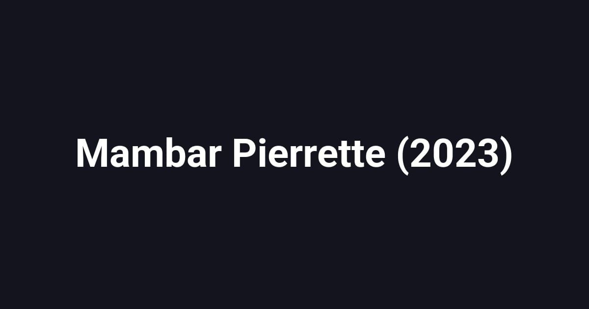 Mambar Pierrette (2023)