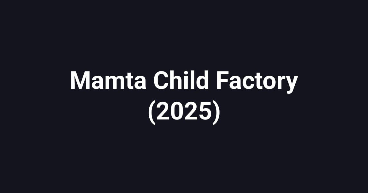 Mamta Child Factory (2025)