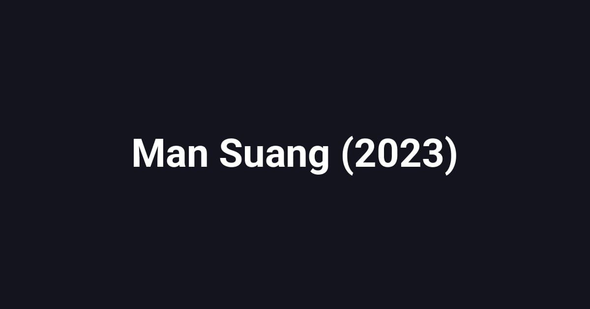 Man Suang (2023)