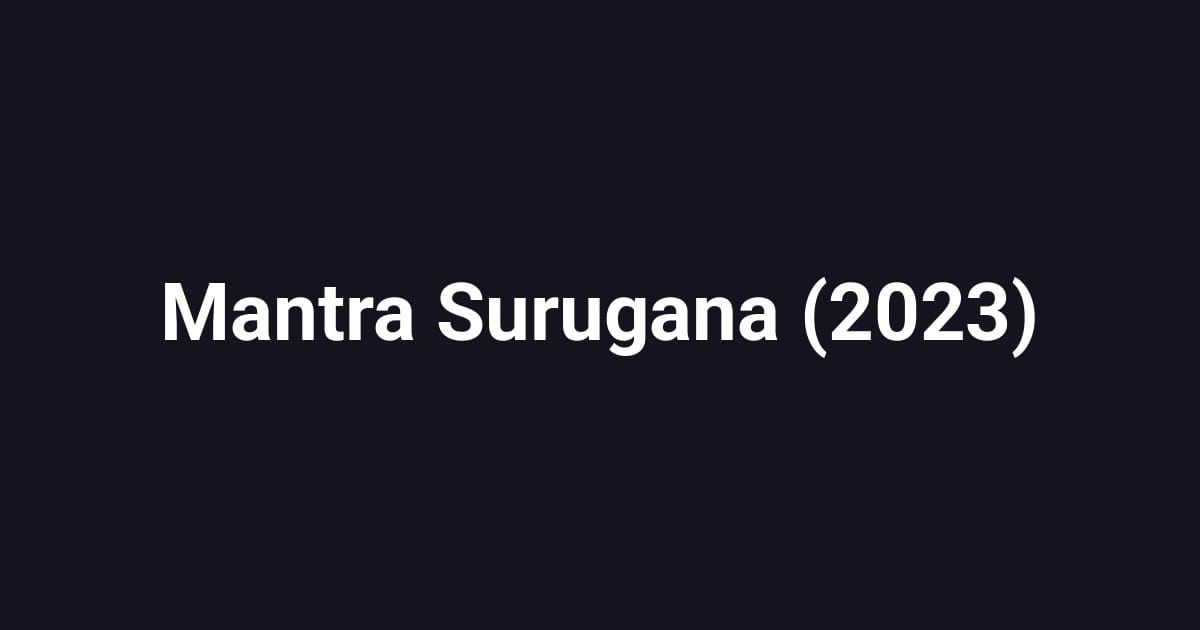 Mantra Surugana (2023)