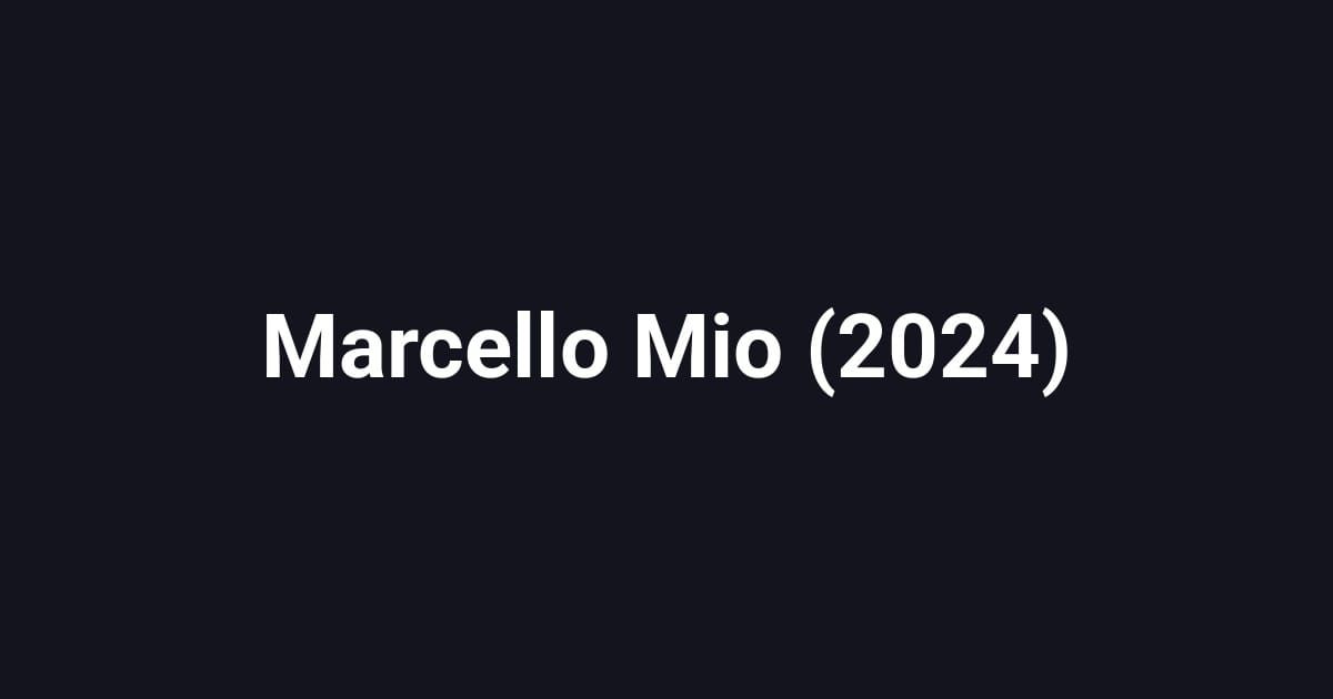 Marcello Mio (2024)