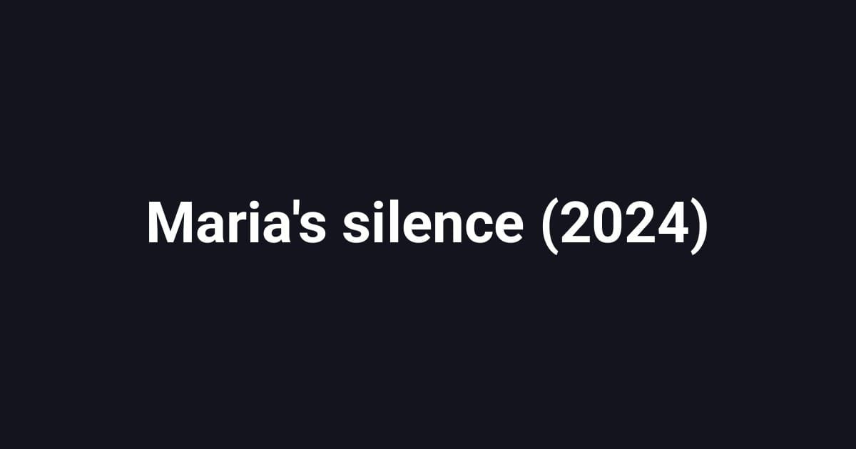 Maria's silence (2024)