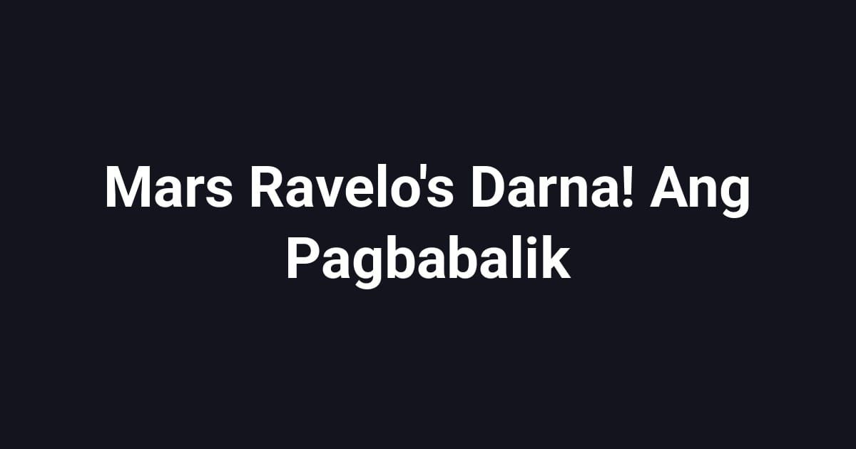 Mars Ravelo's Darna! Ang Pagbabalik