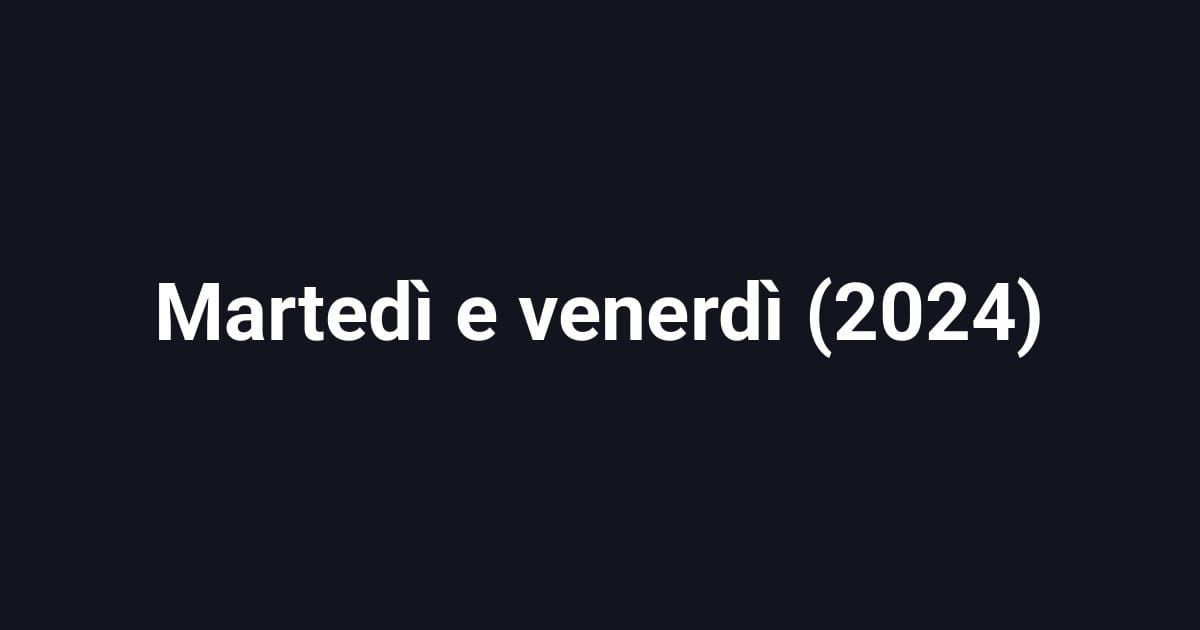 Martedì e venerdì (2024)
