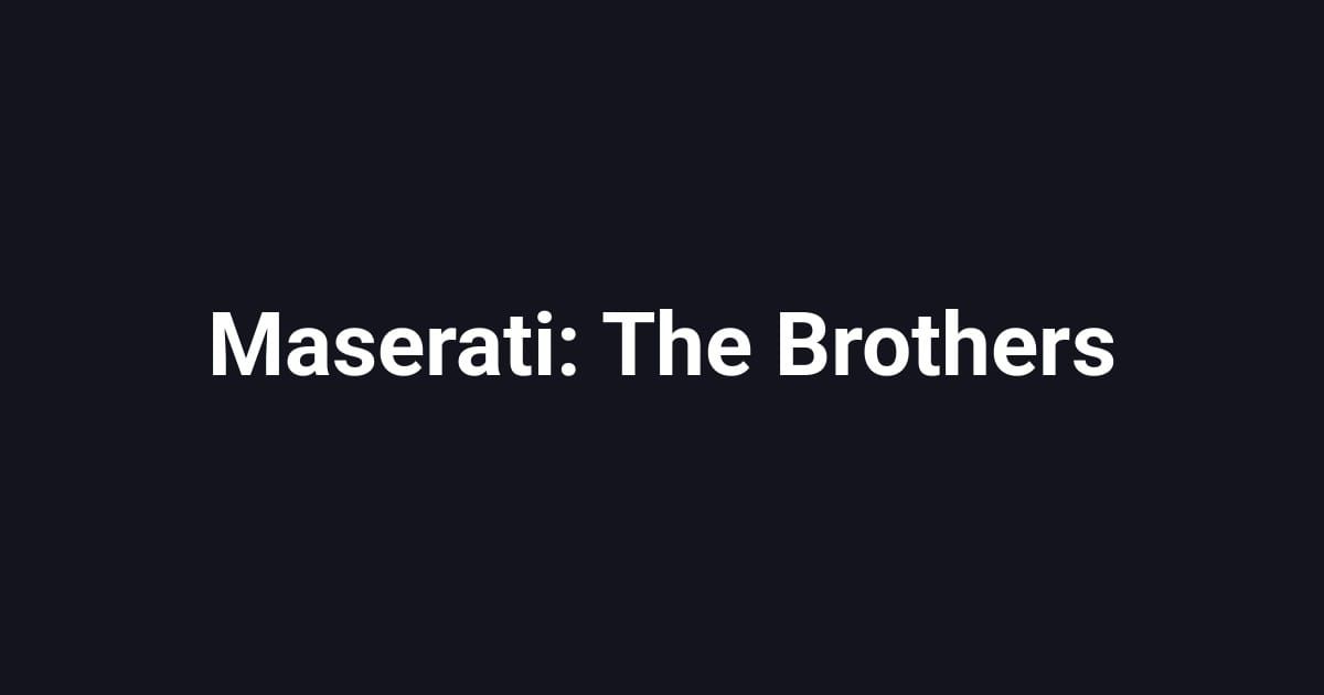 Maserati: The Brothers