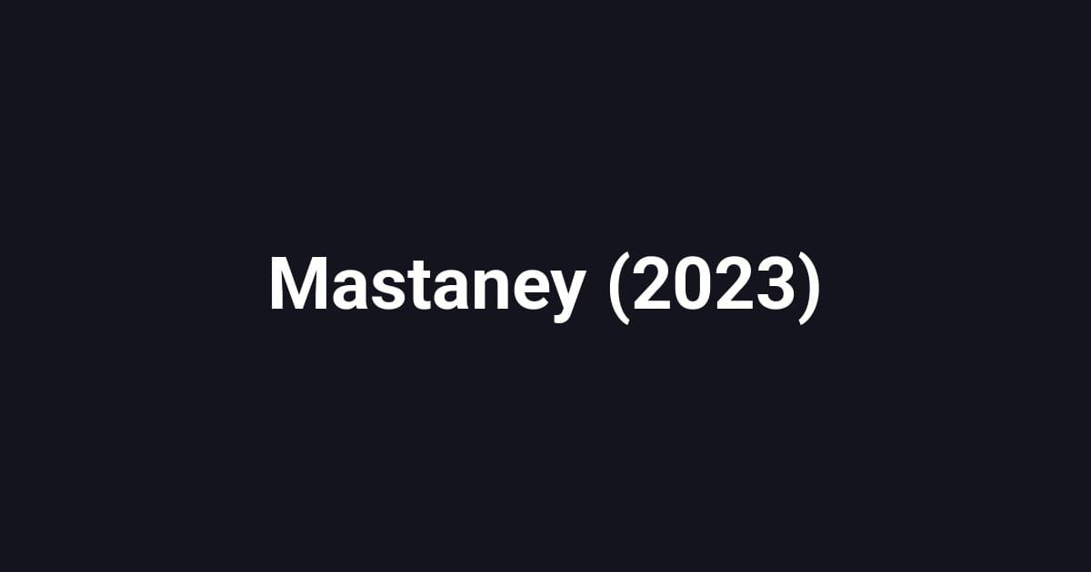 Mastaney (2023)