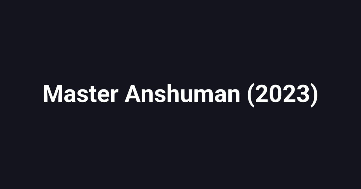 Master Anshuman (2023)