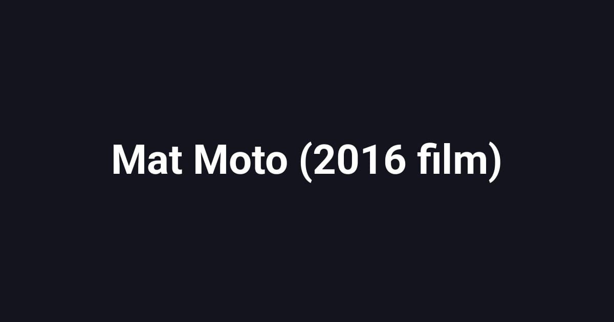 Mat Moto (2016 film)