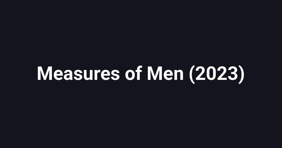 Measures of Men (2023)
