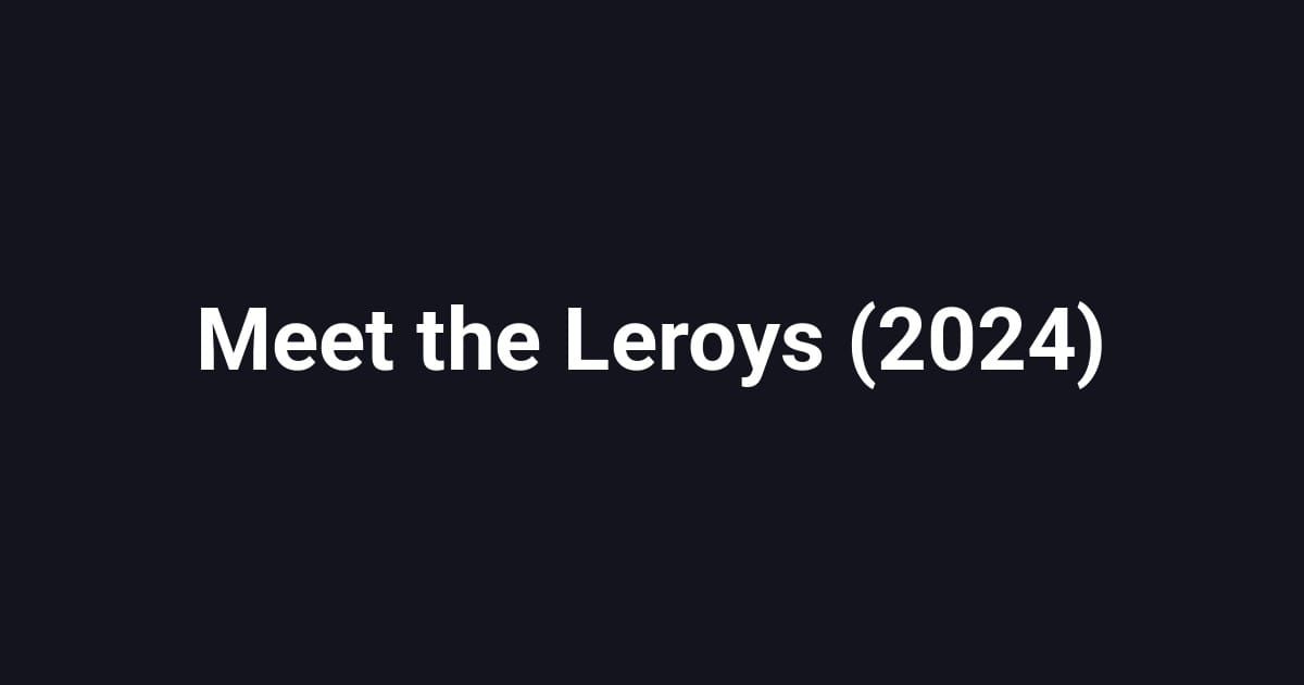 Meet the Leroys (2024)