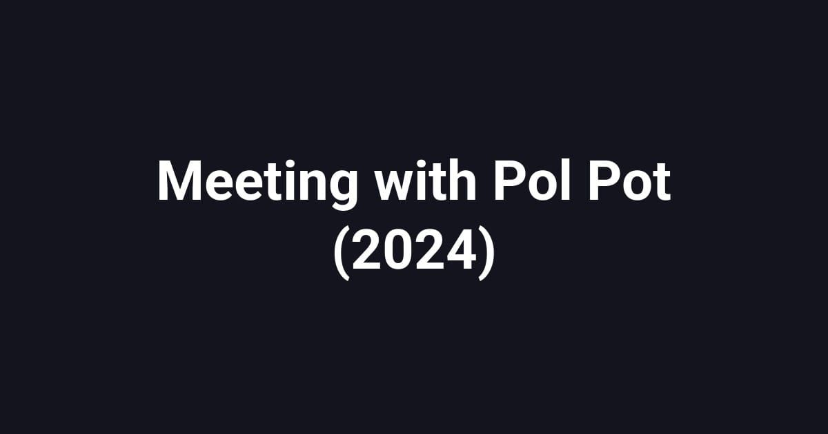 Meeting with Pol Pot (2024)