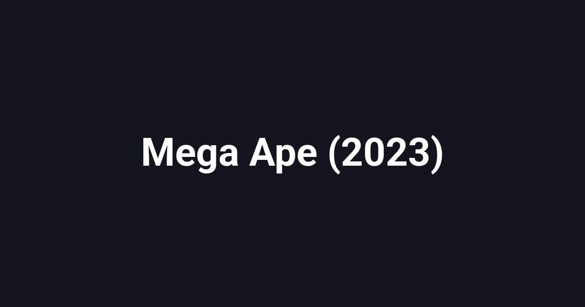 Mega Ape (2023)