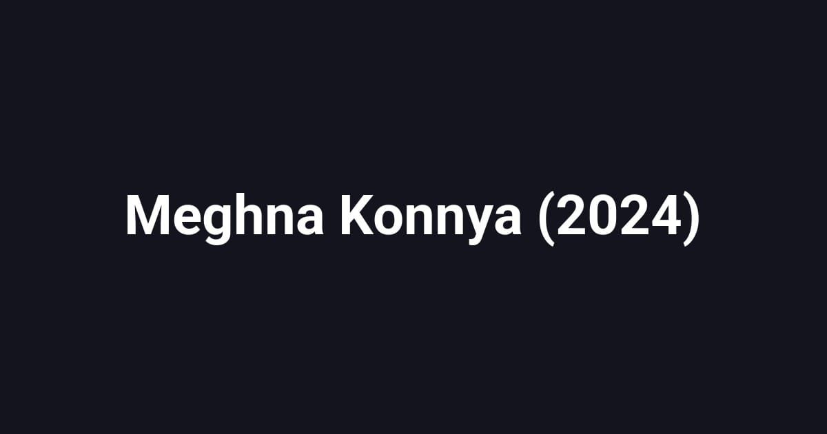 Meghna Konnya (2024)
