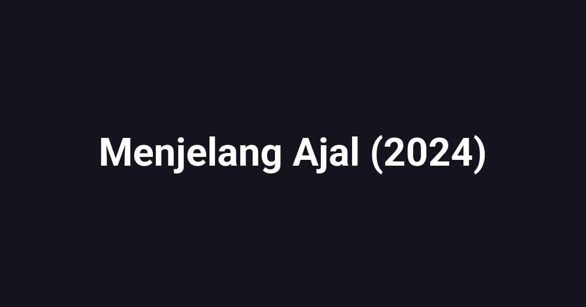 Menjelang Ajal (2024)