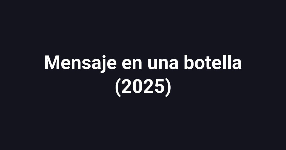 Mensaje en una botella (2025)
