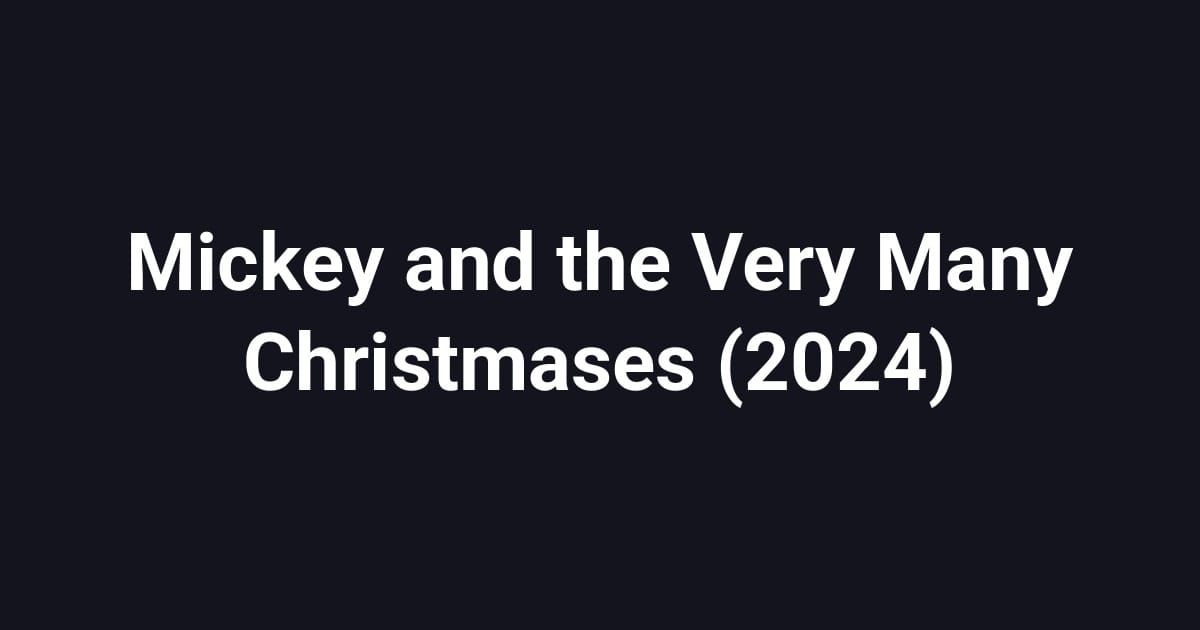 Mickey and the Very Many Christmases (2024)