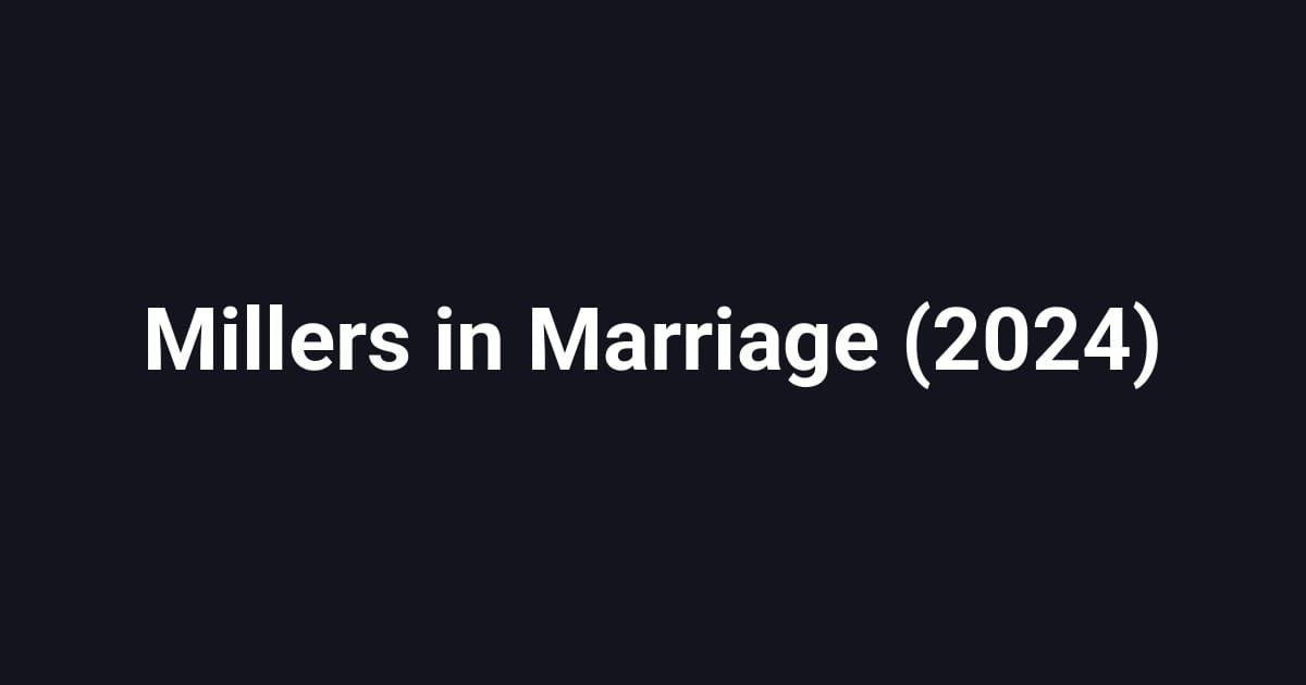 Millers in Marriage (2024)