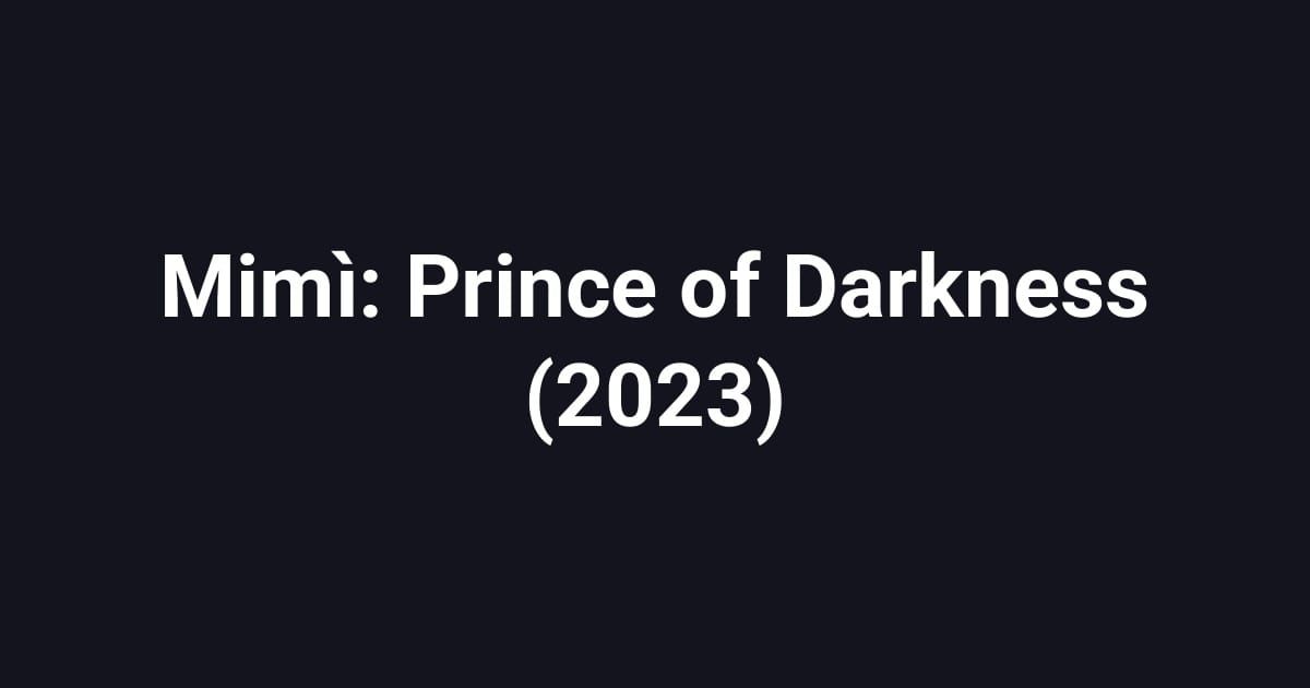 Mimì: Prince of Darkness (2023)