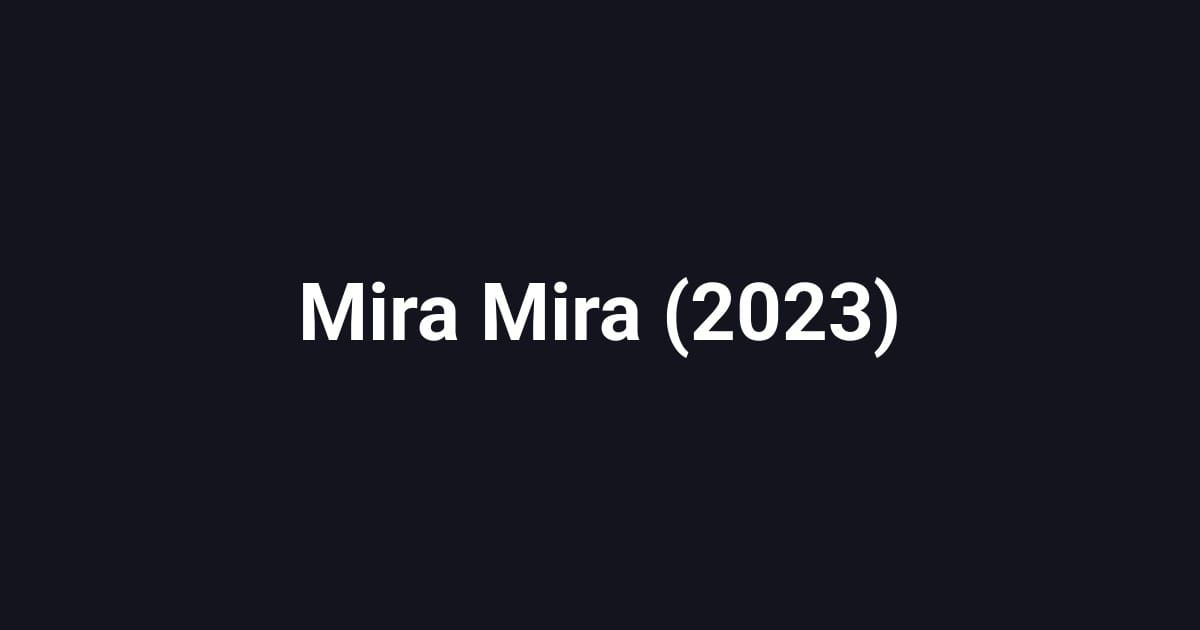 Mira Mira (2023)