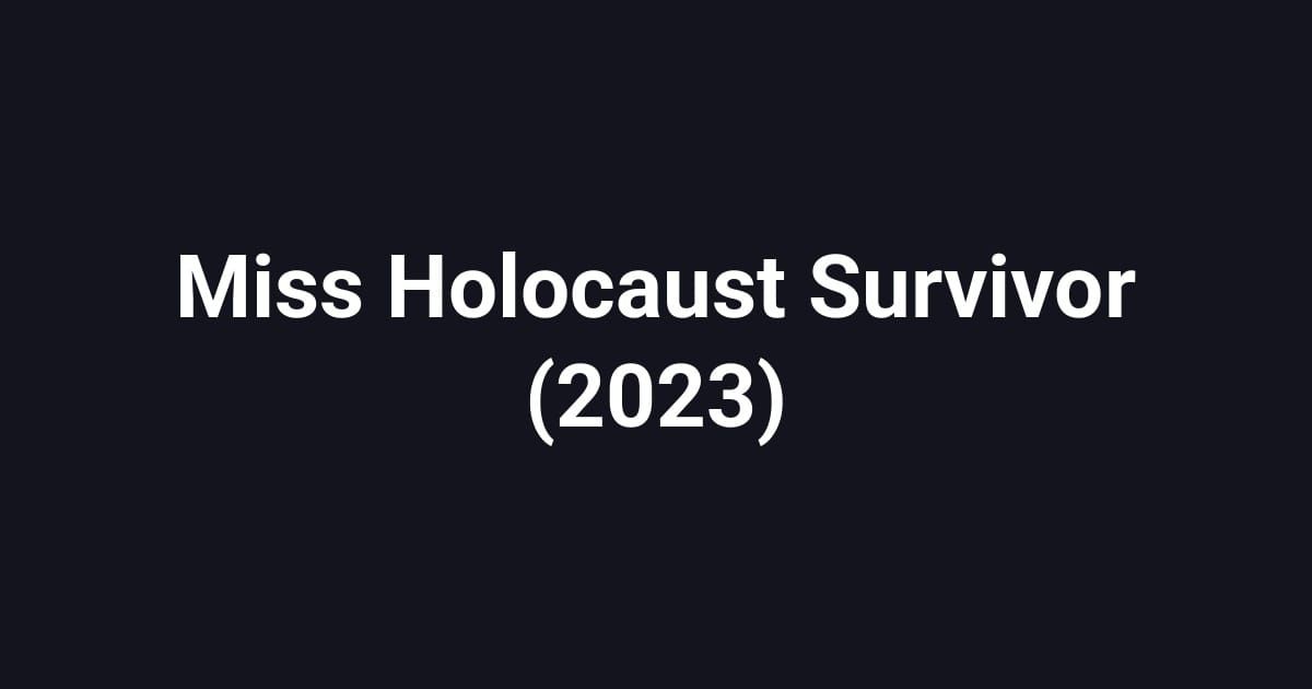 Miss Holocaust Survivor (2023)
