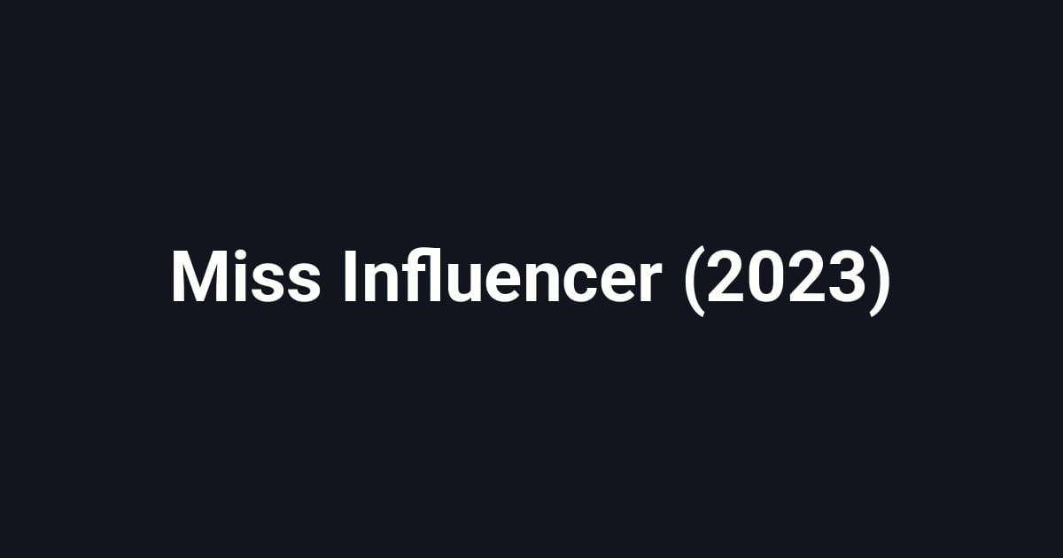 Miss Influencer (2023)