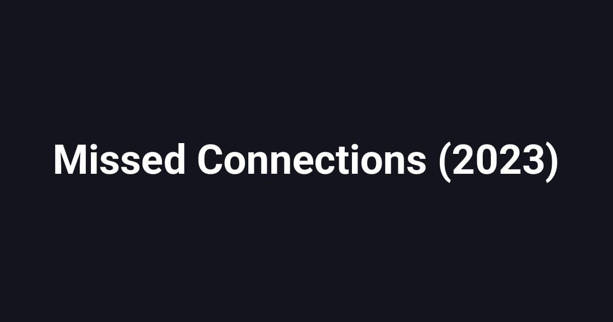 Missed Connections (2023)