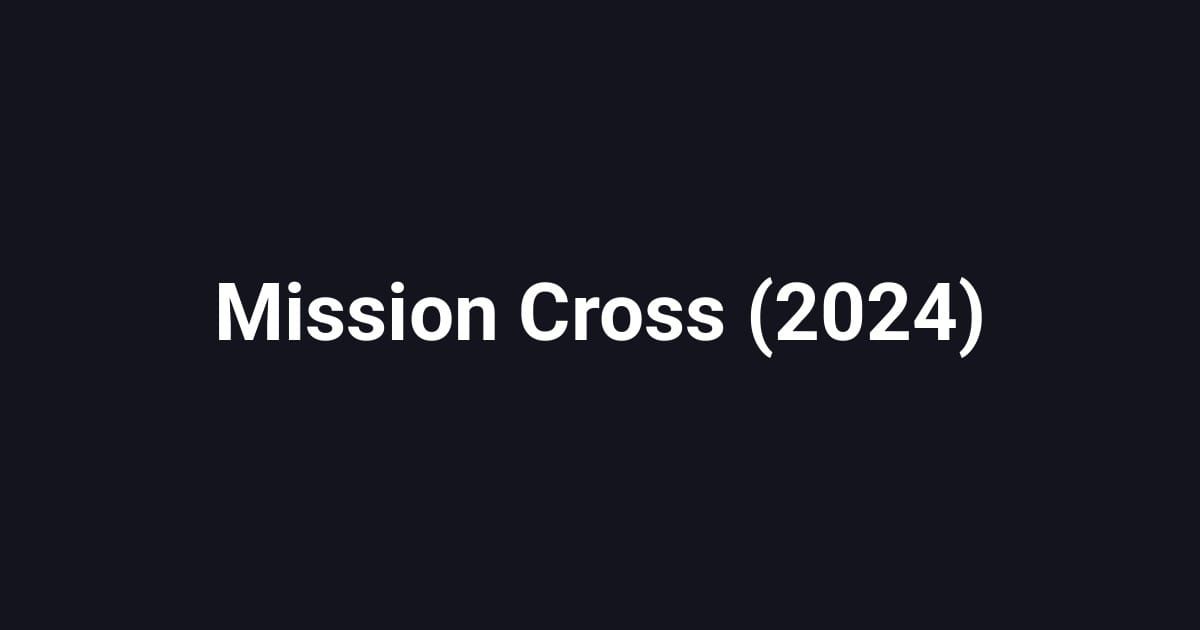 Mission Cross (2024)