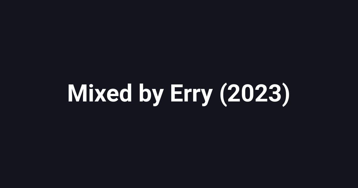 Mixed by Erry (2023)