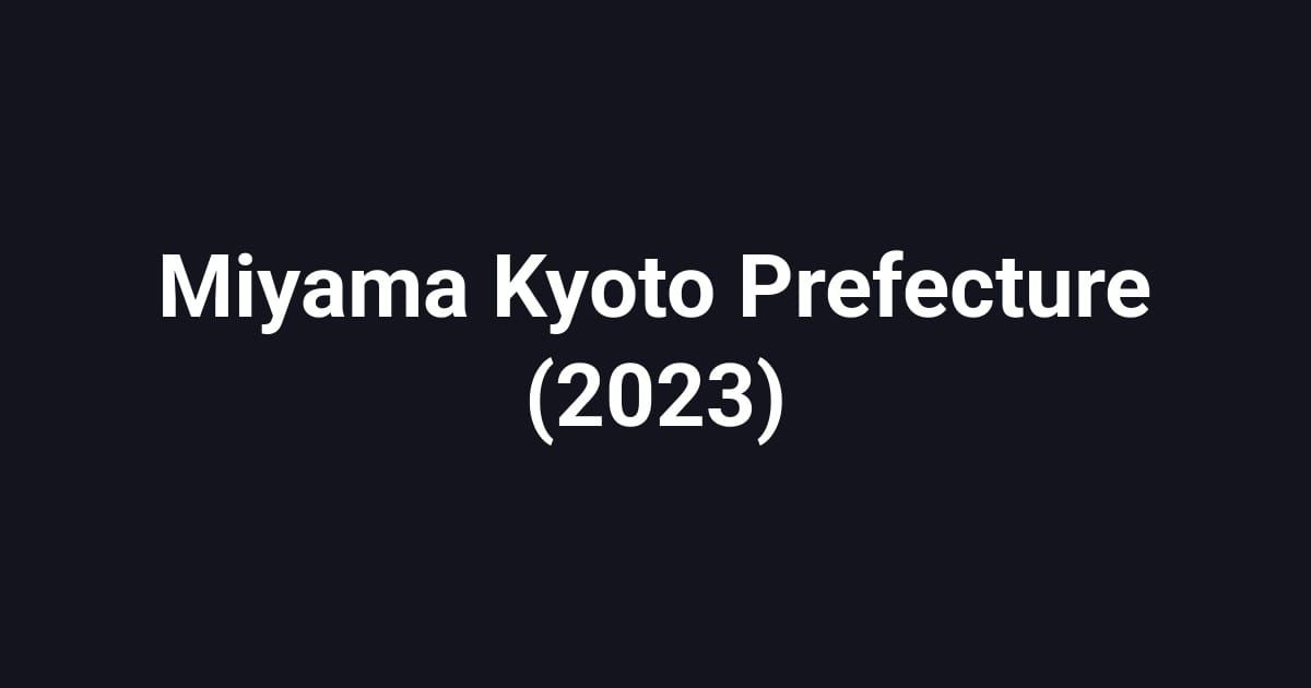 Miyama Kyoto Prefecture (2023)