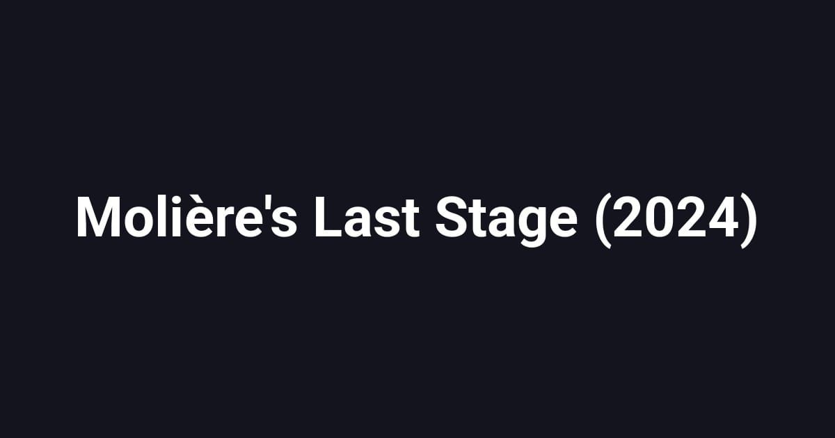 Molière's Last Stage (2024)