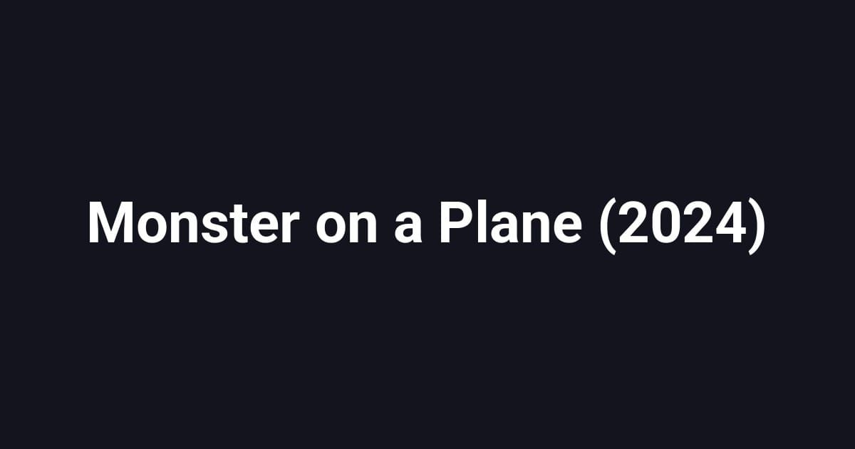 Monster on a Plane (2024)