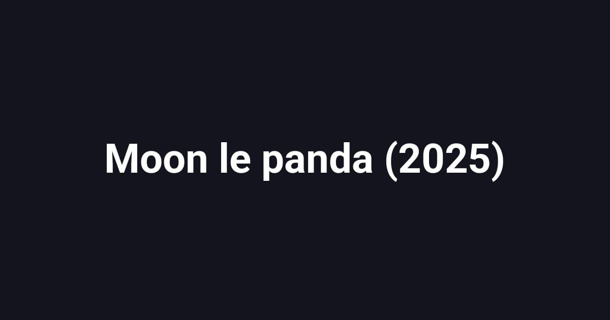 Moon le panda (2025)