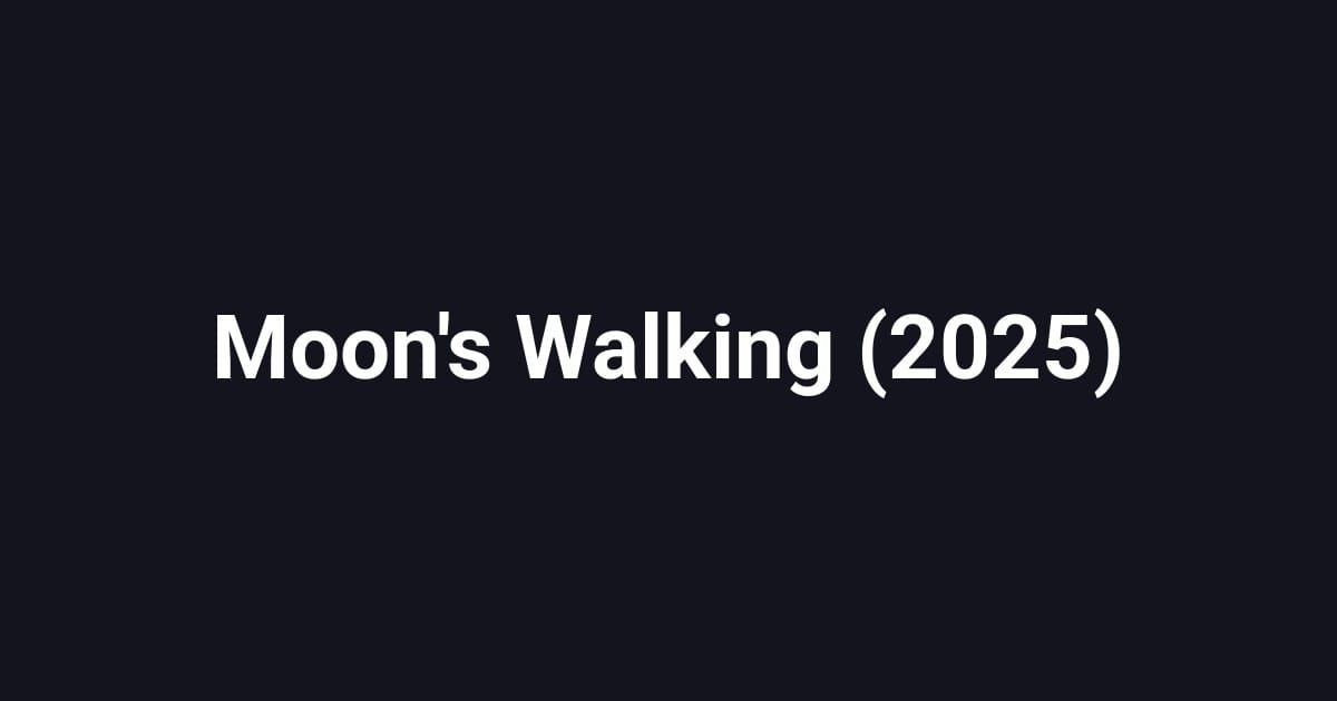 Moon's Walking (2025)