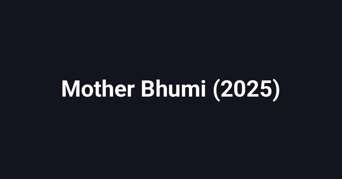 Mother Bhumi (2025)